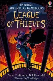 League of Thieves - Sarah Crofton, W.J. Tattersdill, Usborne Publishing