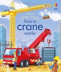 Peep Inside How a Crane Works - Lara Bryan, Usborne Publishing