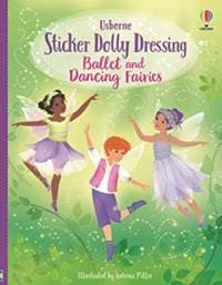Sticker Dolly Dressing Ballet and Dancing Fairies - Fiona Watt, Usborne Publishing 1
