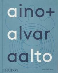 Aino + Alvar Aalto - Heikki Aalto-Alanen, Phaidon Press Ltd
