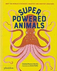 Superpowered Animals - Soledad Romero Marino, Phaidon Press Ltd 1