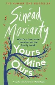 Yours, Mine, Ours - Sinead Moriarty, Sandycove 1