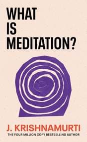 What is Meditation? - J. Krishnamurti, Rider & Co