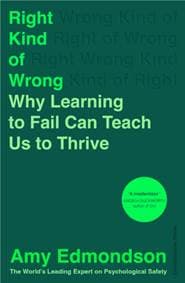 Right Kind of Wrong - Amy Edmondson, Cornerstone 1