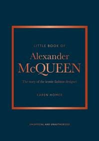 Little Book of Alexander McQueen - Karen Homer, Welbeck Publishing Group
