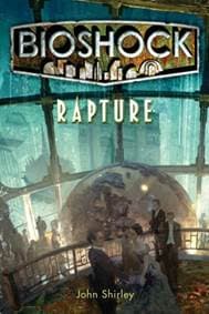 Bioshock Rapture - John Shirley, Titan Books Ltd