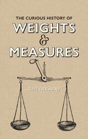 Curious History of Weights and Measures - Claire Cock-Starkey, Bodleian Library 1