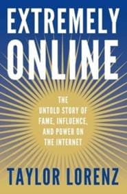 Extremely Online - Taylor Lorenz, Simon & Schuster 1