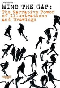 Mind the Gap: Mind the Gap: The Narrative Power of Illustrations and Drawings - Ute Helmbold, Niggli Verlag