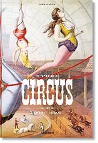 Circus. 1870s–1950s, - Linda Granfield, Fred Dahlinger, Taschen GmbH