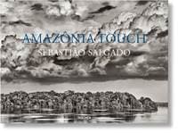 Sebastiao Salgado. Amazonia Touch - Sebastiao Salgado, Lélia Wanick Salgado, TASCHEN 1