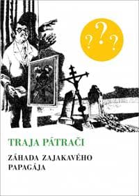 Záhada zajakavého papagája, 7. vyd. - Robert Arthur 1