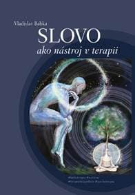 Slovo ako nástroj v terapii - Vladislav Babka