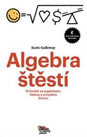 Algebra štěstí - Scott Galloway 1