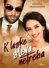 K láske slová netreba - Mishell Debnárová