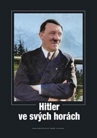 Hitler ve svých horách - Kolektív autorov 1