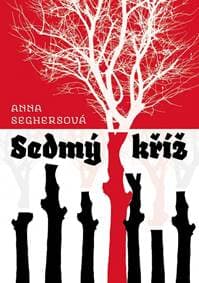 Sedmý kříž - Seghers Anna 1