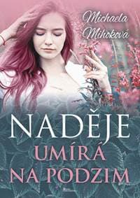 Naděje umírá na podzim - Michaela Mihoková 1