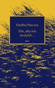 Tiše, aby nás neslyšel… - Macura Ondřej