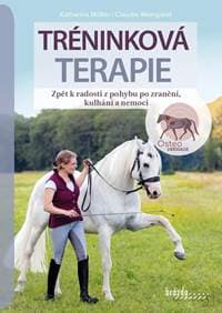 Tréninková terapie - Zpět k radosti z pohybu po zranění, kulhání a nemoci - Möller, Claudia Weingand Katharina