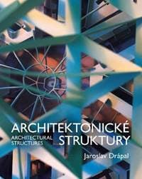 Architektonické Struktury / Architectural Structures - Drápal Jaroslav