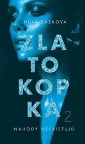 Zlatokopka 2  - Náhody neexistujú - Sasková Lucia 1