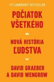 Počiatok všetkého - Graeber, David Wengrow David