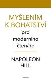 Myšlením k bohatství pro moderního čtenáře - Napoleon Hill 1