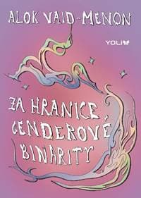 Za hranice genderové binarity - Vaid-Menon Alok