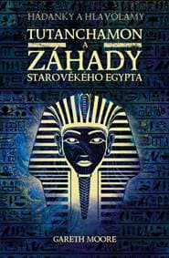 Tutanchamon a záhady starověkého Egypta - Moore Gareth 1