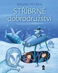 Stříbrné dobrodružství - Petiška Eduard