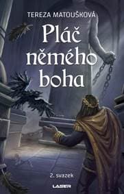 Pláč němého boha - 2. svazek - Matoušková Tereza