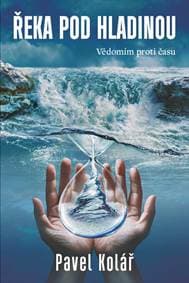 Řeka pod hladinou - Kolář a kol. Pavel