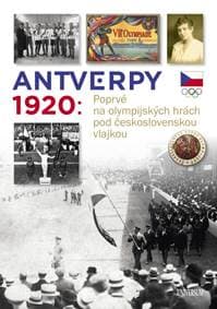 Antverpy 1920: Příběh československé olympijské výpravy - Škoda Zdeněk 1