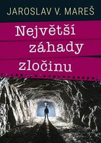 Největší záhady zločinu - Mareš Jaroslav V. 1