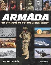 Armáda od starověku po kosmické války - Juřík Pavel 1