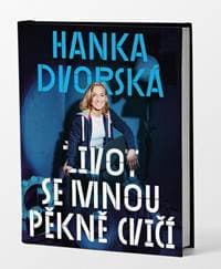 Hanka Dvorská – Život se mnou pěkně cvičí - Dvorská, Ondřej Horák Hana