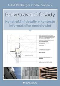 Provětrávané fasády - Konstrukční detaily v kontextu informačního modelování - Rehberger Miloš