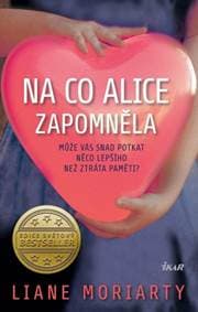 Na co Alice zapomněla - Moriartyová Liane