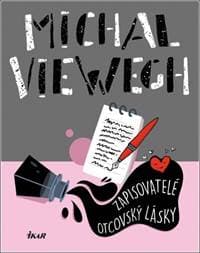 Zapisovatelé otcovský lásky - Viewegh Michal 1