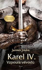 Karel IV. – Vzpoura vévodů - Jindra Jaromír 1