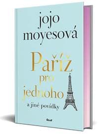 Paříž pro jednoho a jiné povídky - Moyesová Jojo 1