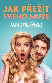 Jak přežít svého muže - Bernášková Jana 1
