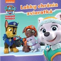 Labková patrola - Labky chránia zvieratká - kolektiv 1