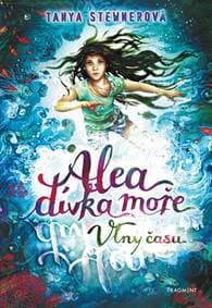 Alea - dívka moře: Vlny času - Tanya Stewnerová 1