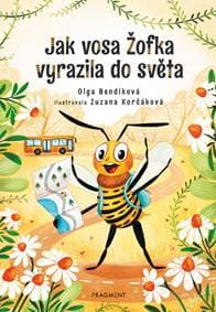Jak vosa Žofka vyrazila do světa - Olga Bendíková