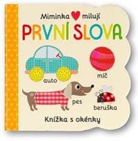 Miminka milují První slova - Knížka s okénky - autor neuvedený 1