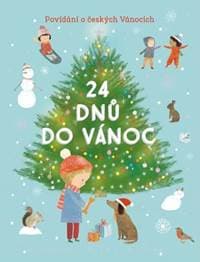 24 dnů do Vánoc - Povídání o českých Vánocích - autor neuvedený