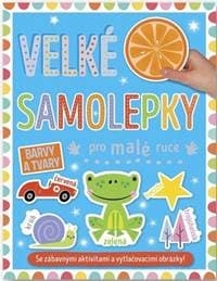 Velké samolepky pro malé ruce Barvy a tvary - autor neuvedený 1