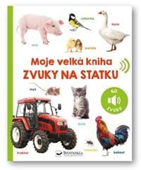 Moje velká kniha Zvuky na statku - autor neuvedený 1